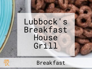 Lubbock's Breakfast House Grill