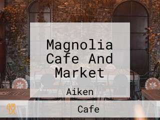 Magnolia Cafe And Market