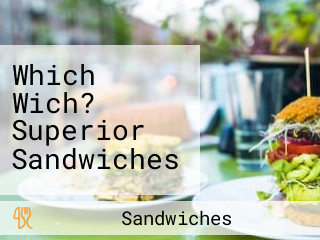 Which Wich? Superior Sandwiches