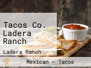 Tacos Co. Ladera Ranch