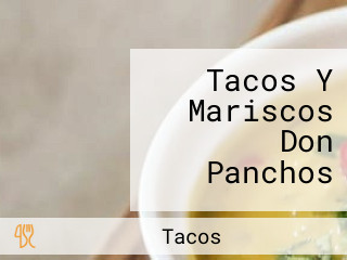 Tacos Y Mariscos Don Panchos