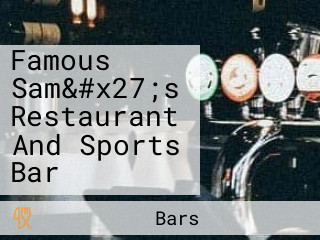 Famous Sam&#x27;s Restaurant And Sports Bar