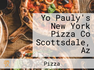 Yo Pauly's New York Pizza Co Scottsdale, Az