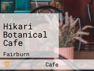 Hikari Botanical Cafe