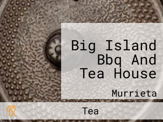 Big Island Bbq And Tea House