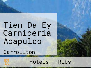 Tien Da Ey Carniceria Acapulco