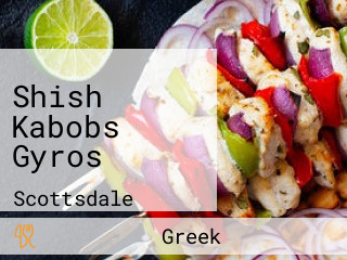 Shish Kabobs Gyros