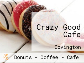 Crazy Good Cafe