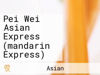 Pei Wei Asian Express (mandarin Express)