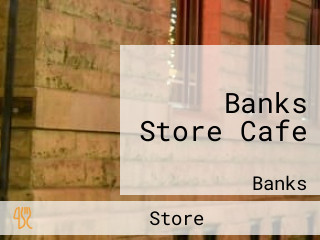 Banks Store Cafe