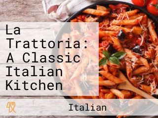 La Trattoria: A Classic Italian Kitchen