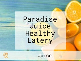 Paradise Juice Healthy Eatery