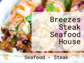 Breezes Steak Seafood House