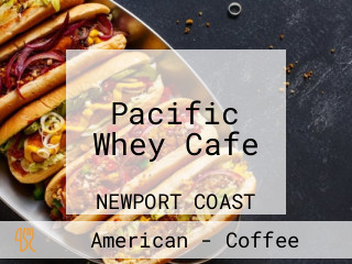 Pacific Whey Cafe