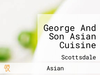 George And Son Asian Cuisine