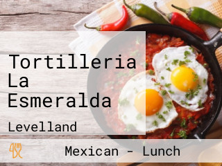 Tortilleria La Esmeralda