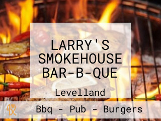 LARRY'S SMOKEHOUSE BAR-B-QUE