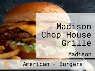 Madison Chop House Grille