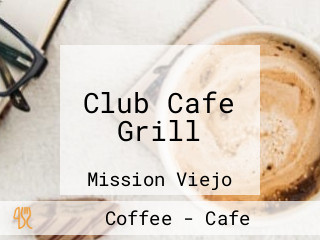 Club Cafe Grill