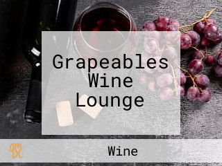 Grapeables Wine Lounge