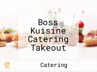 Boss Kuisine Catering Takeout