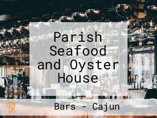 Parish Seafood and Oyster House