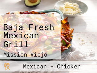 Baja Fresh Mexican Grill