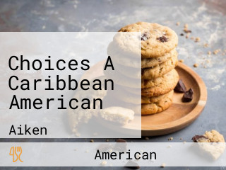 Choices A Caribbean American