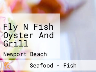 Fly N Fish Oyster And Grill