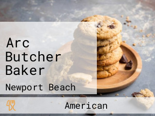 Arc Butcher Baker