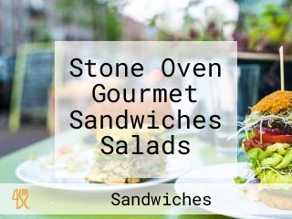 Stone Oven Gourmet Sandwiches Salads