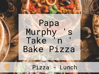 Papa Murphy 's Take 'n ' Bake Pizza