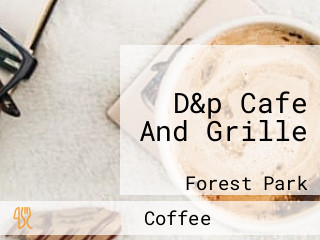 D&p Cafe And Grille