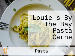 Louie's By The Bay Pasta Carne