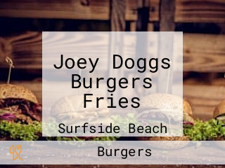 Joey Doggs Burgers Fries