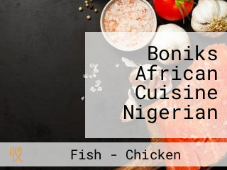 Boniks African Cuisine Nigerian