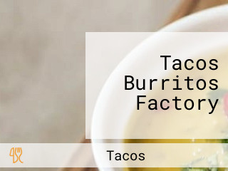 Tacos Burritos Factory