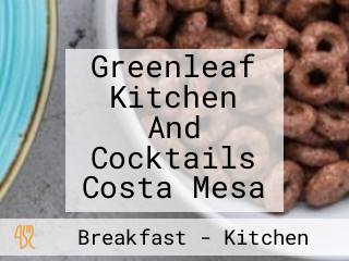 Greenleaf Kitchen And Cocktails Costa Mesa