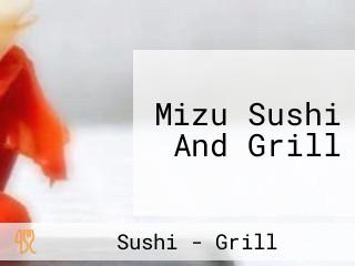 Mizu Sushi And Grill