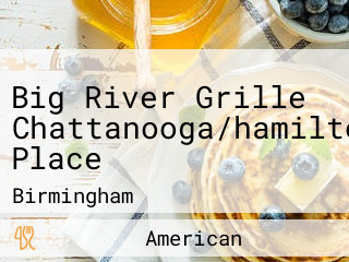 Big River Grille Chattanooga/hamilton Place