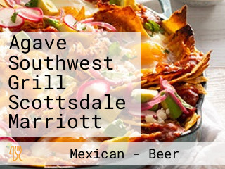 Agave Southwest Grill Scottsdale Marriott