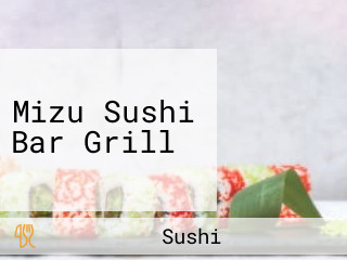 Mizu Sushi Bar Grill