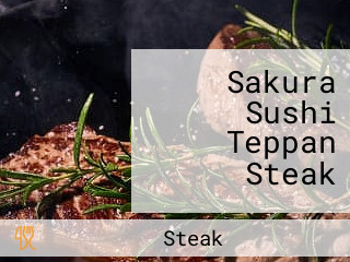 Sakura Sushi Teppan Steak