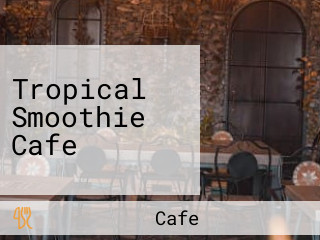 Tropical Smoothie Cafe