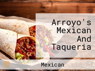 Arroyo's Mexican And Taqueria