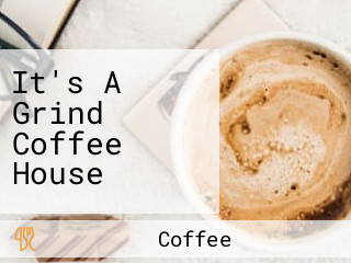 It's A Grind Coffee House