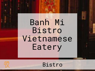 Banh Mi Bistro Vietnamese Eatery