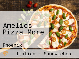 Amelios Pizza More