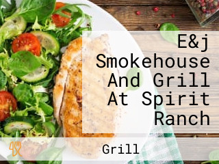 E&j Smokehouse And Grill At Spirit Ranch