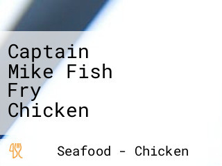 Captain Mike Fish Fry Chicken